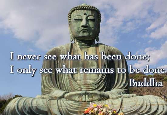 I Never See What Has Been Done – Lord Gautama Buddha - God Pictures